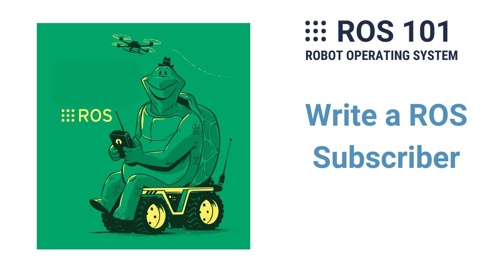 8. Write a ROS Subscriber