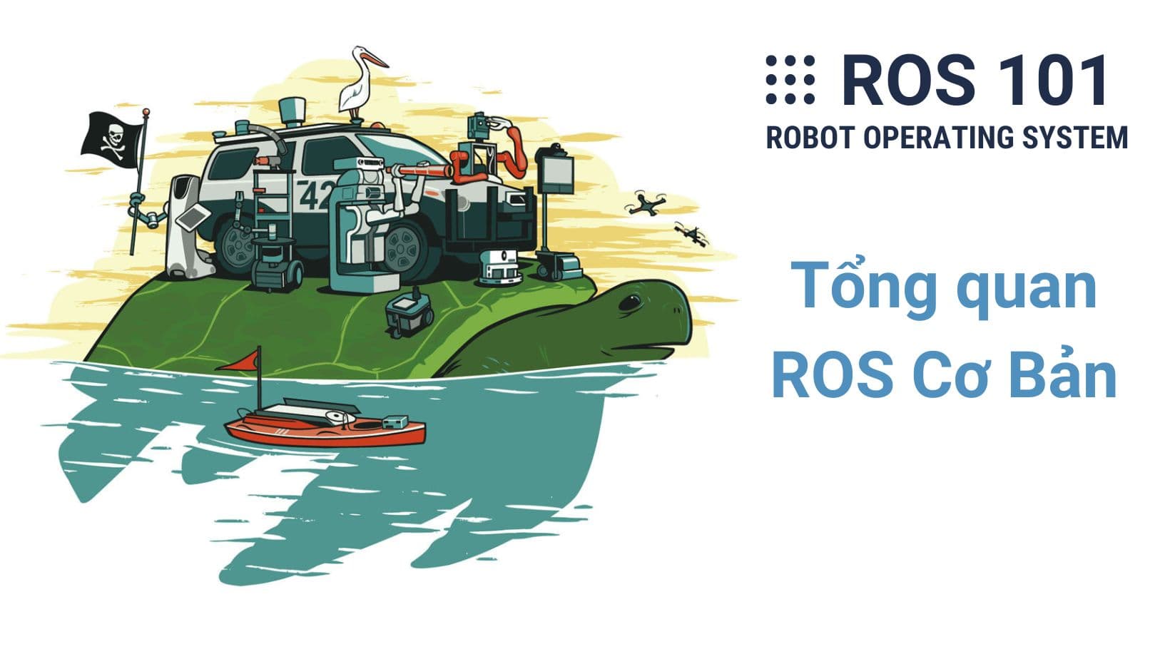 1. Tổng Quan về Series ROS Cơ Bản