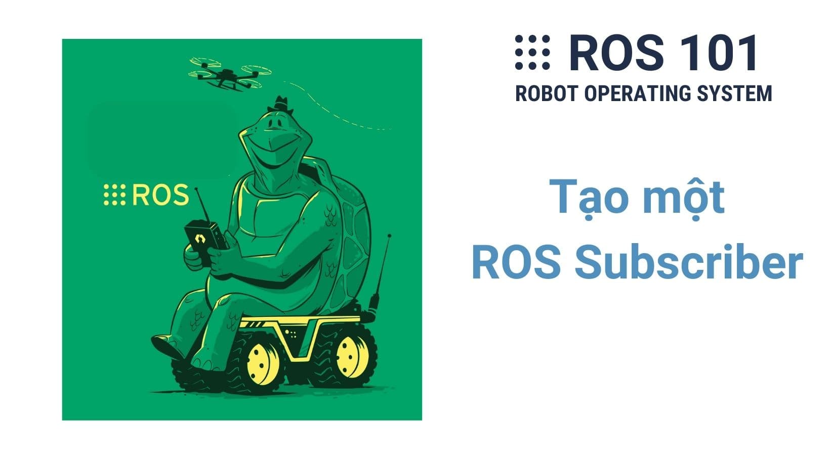 8. Tạo một ROS Subscriber