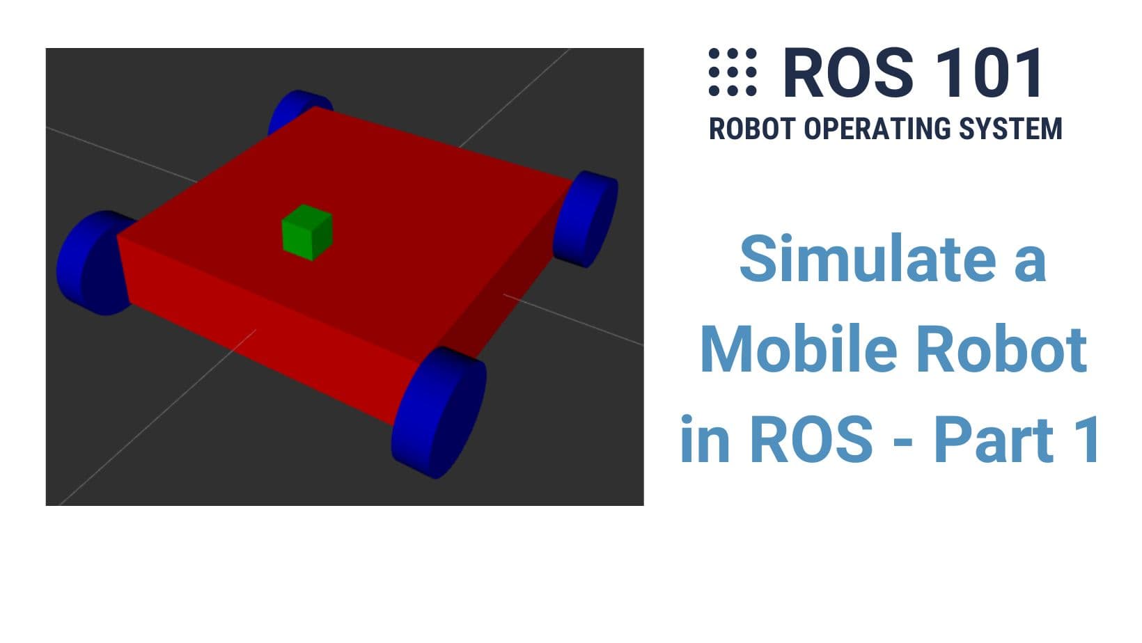 10. Simulate a Mobile Robot in ROS - Part 1
