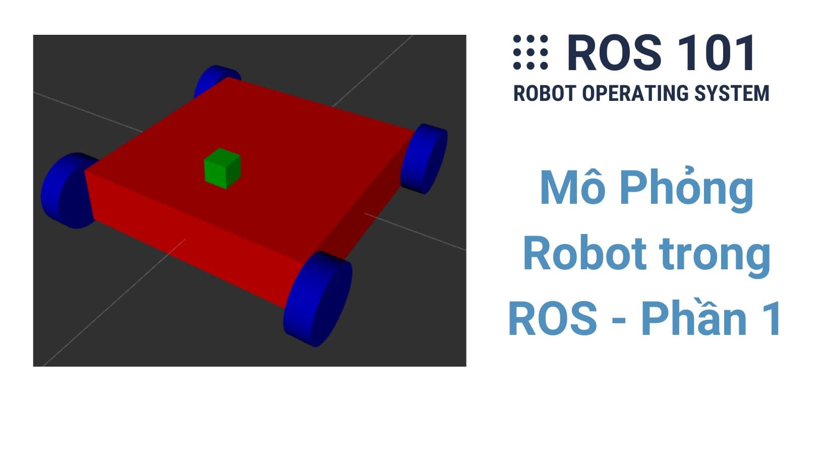 10. Mô Phỏng Robot trong ROS - Phần 1